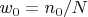 $w_0=n_0/N$