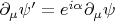 $\partial_\mu\psi'=e^{i\alpha}\partial_\mu\psi$