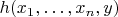 $h(x_1,\ldots, x_n,y)$