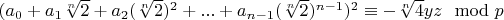 $(a_0+a_1 \sqrt[n]{2}+a_2 (\sqrt[n]{2})^2+...+a_{n-1} (\sqrt[n]{2})^{n-1})^2 \equiv -\sqrt[n]{4} y z \mod p$