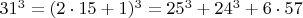 $  31^3 =  (2\cdot 15+1)^3  =  25^3 +   24^3 + 6\cdot 57 $