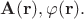 $\mathbf{A}(\mathbf{r}),\varphi(\mathbf{r}).$
