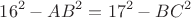 $$16^2-AB^2=17^2-BC^2$$ $$16^2-AB^2=17^2-BC^2$$