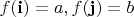 $f(\mathbf i) = a, f(\mathbf j) = b$