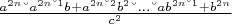 $\frac{a^{2n} &ndash; a^{2n &ndash; 1}b + a^{2n &ndash; 2} b^2 &ndash; ...&ndash; ab^{2n &ndash; 1} + b^{2n}}{c^2}$