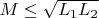$M \le \sqrt{L_1 L_2}$