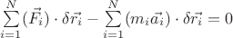 $\sum\limits_{i=1}^N (\vec{F_i})\cdot \delta \vec{r_i} - \sum\limits_{i=1}^N (m_i \vec{a_i}) \cdot \delta \vec{r_i}=0$