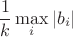 $$\frac{1}{k}\max_i\left|b_i\right|$$