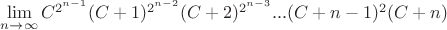 $\lim\limits_{n\to\infty}{C^{2^{n-1}}(C+1)^{2^{n-2}}(C+2)^{2^{n-3}}...(C+n-1)^2(C+n)}$