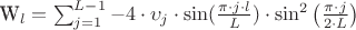 {W_l} = \sum_{j = 1}^{L - 1} { - 4 \cdot {\upsilon _j} \cdot \sin (} \frac{{\pi  \cdot j \cdot l}}{L}) \cdot {\sin ^2}\left( {\frac{{\pi  \cdot j}}{{2 \cdot L}}} \right)