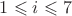 $1\leqslant i\leqslant 7$