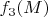 $f_3(M)$