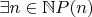 $\exists n\in\mathbb{N}P(n)$