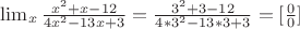 $\lim_{x\right \3}{}\frac {x^2+x-12} {4x^2-13x+3}=\frac {3^2+3-12} {4*3^2-13*3+3}=[\frac {0} {0}]$