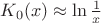 $K_0(x)\approx \ln\frac{1}{x}$ $K_0(x)\approx \ln\frac{1}{x}$
