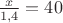 $\frac{x}{1,4}=40$