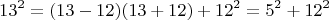 $$13^2 = (13-12)(13+12)+ 12^2 = 5^2 + 12^2$$