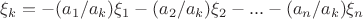 $\xi_k = -(a_1/a_k)\xi_1-(a_2/a_k)\xi_2-...-(a_n/a_k)\xi_n$
