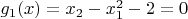 $g_{1}(x)=x_{2} - x_{1}^2 - 2 = 0$