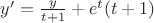 $y'=\frac{y}{t+1}+e^t(t+1)$