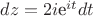 $dz = 2 i $e^{i t} dt$