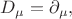 $D_\mu=\partial_\mu,$