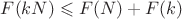 $F(kN)\leqslant F(N)+F(k)$