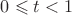 $0\leqslant t<1$