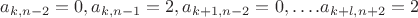 $a_{k, n-2}=0, a_{k, n-1}=2,  a_{k+1, n-2}=0, &hellip;. a_{k+l, n+2}=2$