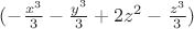 $(-\frac {x^3} 3-\frac {y^3} 3+2z^2-\frac {z^3} 3)$