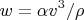 \[
w = \alpha v^3 /\rho 
\]
