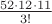 $\frac{52\cdot12\cdot11}{3!}$