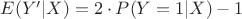 $E(Y'|X) = 2 \cdot P(Y=1|X) - 1$