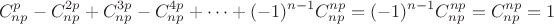 $$C_{np}^{p}-C_{np}^{2p}+C_{np}^{3p}-C_{np}^{4p}+\cdots+(-1)^{n-1}C_{np}^{np} = (-1)^{n-1}C_{np}^{np} = C_{np}^{np}=1$$
