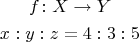 \begin{gather*}
f\colon X\to Y\\
x:y:z=4:3:5
\end{gather*}