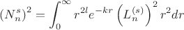 $$\left(N_n^s\right)^2=\int_0^\infty r^{2l}e^{-kr}\left(L_n^{(s)}\right)^2 r^2dr$$