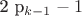 2 p_{k-1} -1
