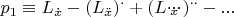 $p_1  \equiv L_{\dot x}  - \left( {L_{\ddot x} } \right)^.  + \left( {L_{\dddot x} } \right)^{..}  - ...$