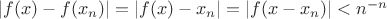 $|f(x)-f(x_n)|=|f(x)-x_n|=|f(x-x_n)|<n^{-n}$