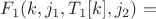 $F_1(k,j_1,T_1[k],j_2) =$