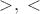 $>,\ <$