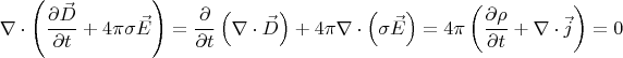 $$\nabla\cdot\left(\dfrac{\partial\vec{D}}{\partial t}+4\pi\sigma\vec{E}\right)=\dfrac{\partial}{\partial t}\left(\nabla\cdot\vec{D}\right)+4\pi\nabla\cdot\left(\sigma\vec{E}\right)=4\pi\left(\dfrac{\partial\rho}{\partial t}+\nabla\cdot\vec{j}\right)=0$$