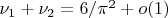 $\nu_1+\nu_2=6/\pi^2+o(1)$