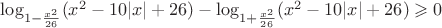 $\log_{1-\frac{x^2}{26}}(x^2-10|x|+26)-\log_{1+\frac{x^2}{26}}(x^2-10|x|+26)\geqslant 0$