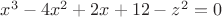 $x^3-4x^2+2x+12-z^2=0$