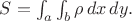 $S=\int_a\int_b \rho\,dx\,dy.$