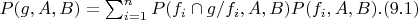 $P(g,A,B)=\sum_{i=1}^{n}{P(f_i\cap g/f_i,A,B)P(f_i,A,B)}.(9.1)$