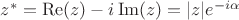 $z^*=\operatorname{Re}(z)-i\operatorname{Im}(z)=|z|e^{-i\alpha}$ $z^*=\operatorname{Re}(z)-i\operatorname{Im}(z)=|z|e^{-i\alpha}$