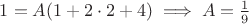 $1=A(1+2\cdot 2+4)\implies A=\frac{1}{9}$