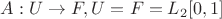 $A: U \to F, U = F = L_2[0, 1]$